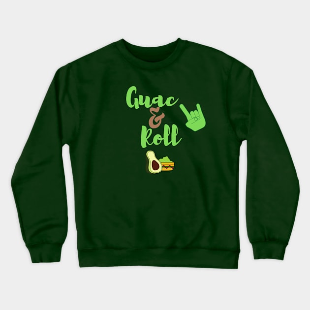 Rock and roll guacamole Crewneck Sweatshirt by AJDP23